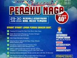 Ikuti dan Ramaikan Lomba Perahu Naga Tanggal 29 – 30 di Mendale Aceh Tengah