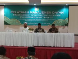 Aceh Besar Gelar Pelatihan Manajemen Bagi Sekretaris dan Bendahara Dayah
