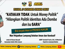 Kapolres Lampung Selatan Himbau Warga Hindari Money Politik dan Politik Identitas di Pilkada